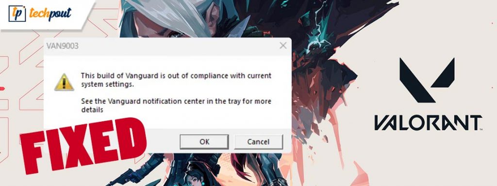 How To Fix Valorant VAN9003 Error FIXED TechPout