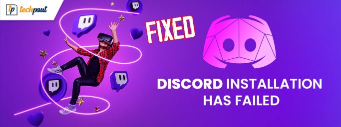 How To Fix Discord Installation Has Failed Solved Techpout