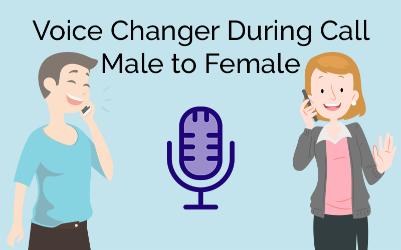 voice changer app male to female during call