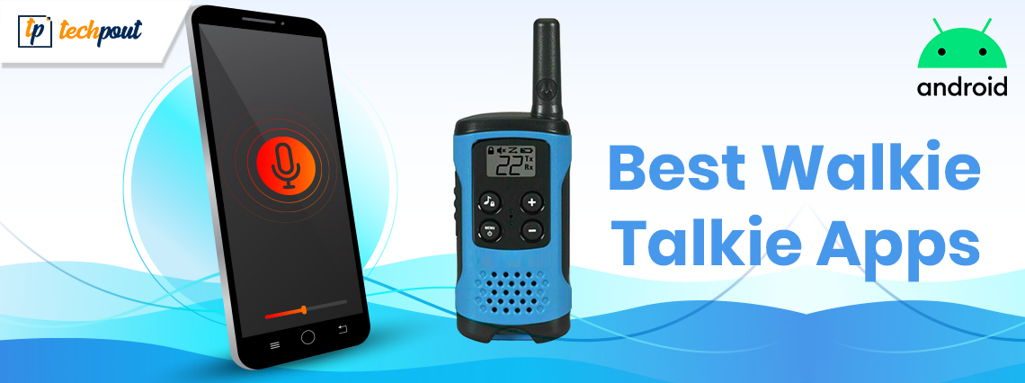 5 Best Walkie Talkie Apps For Android and iPhone in 2021
