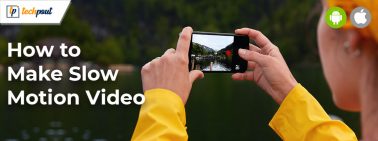 How To Make Slow Motion Video On Android & iPhone