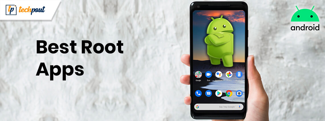 Best Root Apps For Android Smartphones In 2024