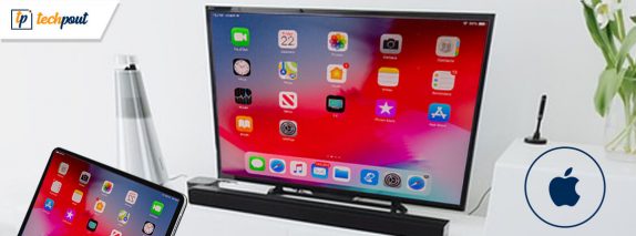 How To Connect Your Apple IPad To Your TV Simple Guide 
