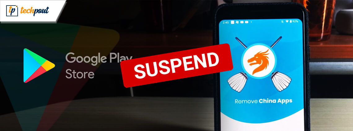 Google Suspends “Remove China Apps” from Play Store