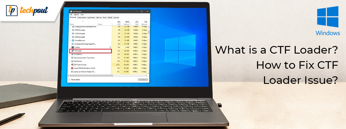 CTF Loader Definition and How to Fix CTF Loader Issues on Windows 10