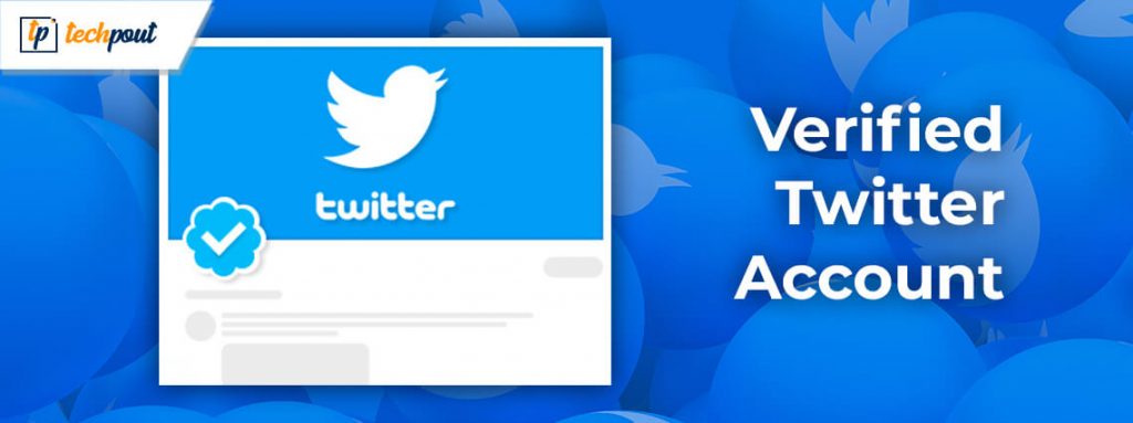 How To Get Verified On Twitter In 2020: Easy Guide | TechPout