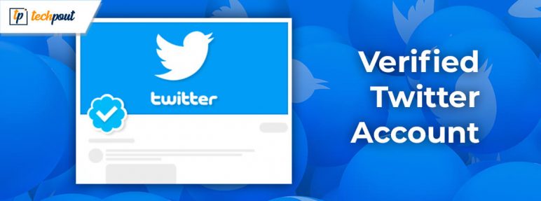 How To Get Verified On Twitter In 2020: Easy Guide | TechPout