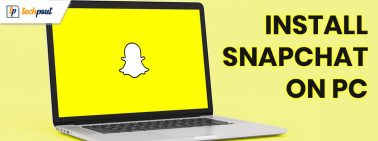 How To Install Snapchat on PC: Windows & Mac