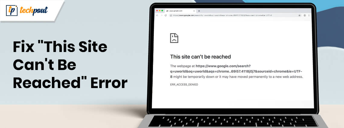 How to Fix "This Site Can’t Be Reached" Error in Chrome [Solved]
