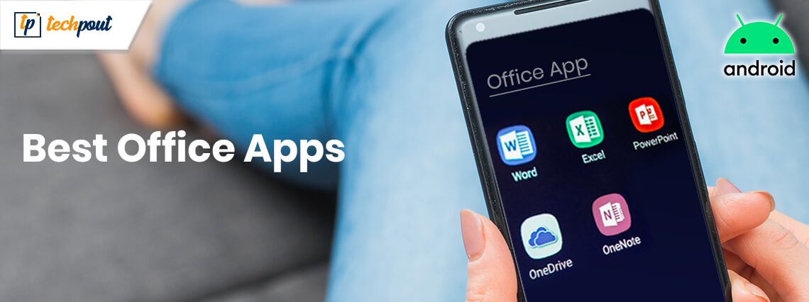 7 Best Office Apps For Android Devices In 2021