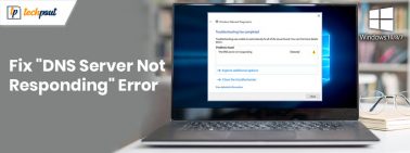 Fix “DNS Server Not Responding” Error On Windows 10/8/7