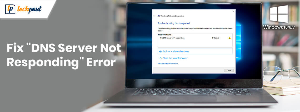 Fix “DNS Server Not Responding” Error On Windows 10/8/7