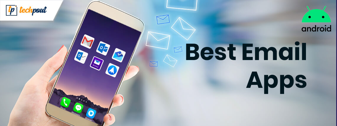 6 Best Email Apps for Android to Use in 2021