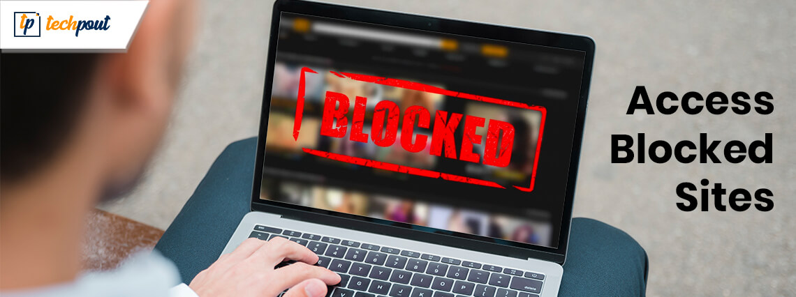 7 Best Ways to Unblock Websites & Access Restricted Contents