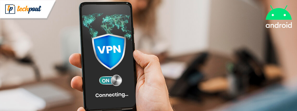 6 Best VPN Apps For Android in 2021 | Best Android VPN