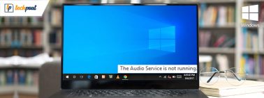 The Audio Service is Not Running On Windows 10 [Solved]