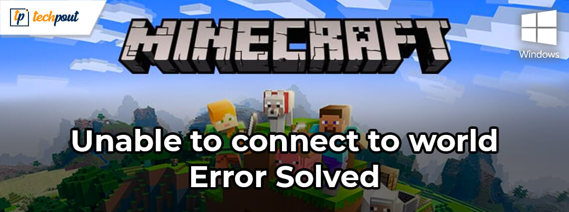 Unable to Connect to World Minecraft on Windows 10 [Solved]