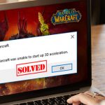 [Fixed] World of Warcraft Was Unable to Start Up 3D Acceleration