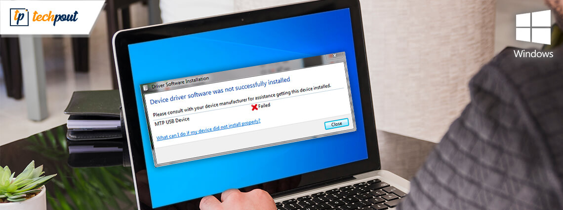 [Fixed] MTP USB Device Driver Failed Error On Windows 10/8/7