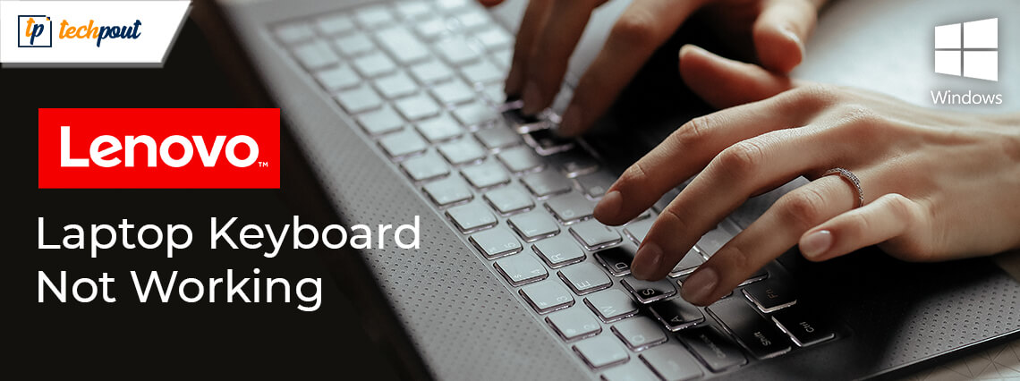 [Fixed] Lenovo Laptop Keyboard Not Working Issue In Windows 10