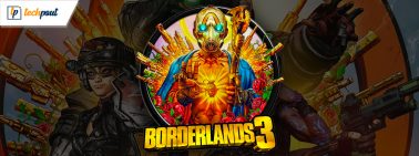 Fix Borderlands 3 Won’t Launch Issue {Quick Fixes}