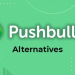 10 Best PushBullet Alternatives in 2021