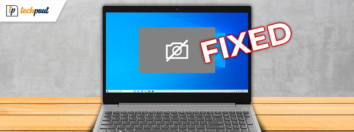 Lenovo Laptop Camera Not Working on Windows 10 [FIXED]