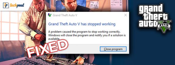 Grand Theft Auto (GTA) 5 Crashing Issues: FIXED | TechPout