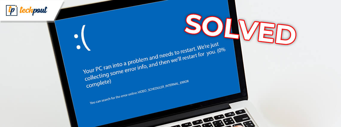 How to Fix Video Scheduler Internal Error on Windows 10 [Solved]