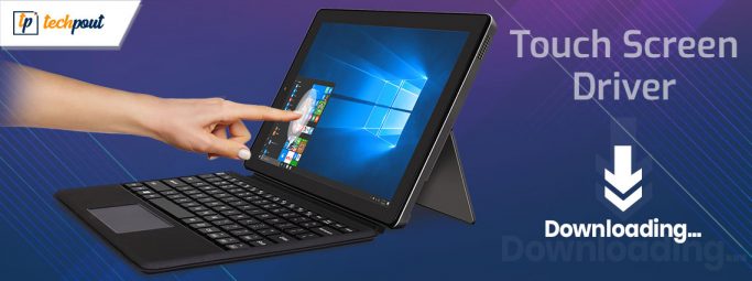 Windows 10 Touch Screen Driver Download, Install & Update | TechPout