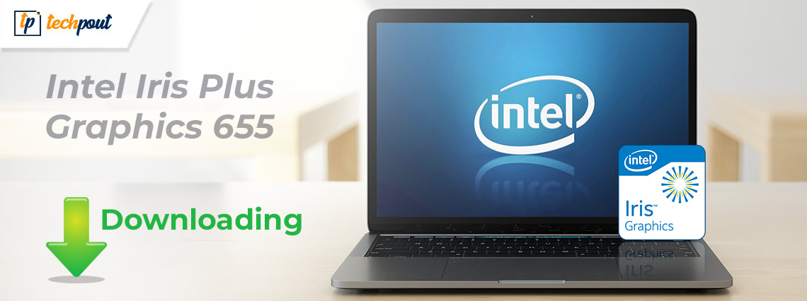 Intel Iris Plus Graphics 655 Driver Download, Install & Update