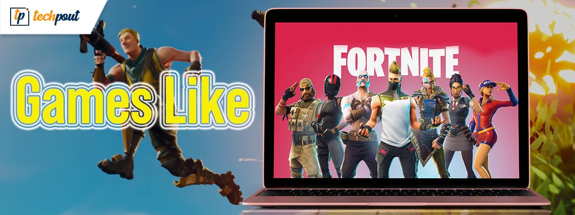 Top 13 Games Like Fortnite You Should Play