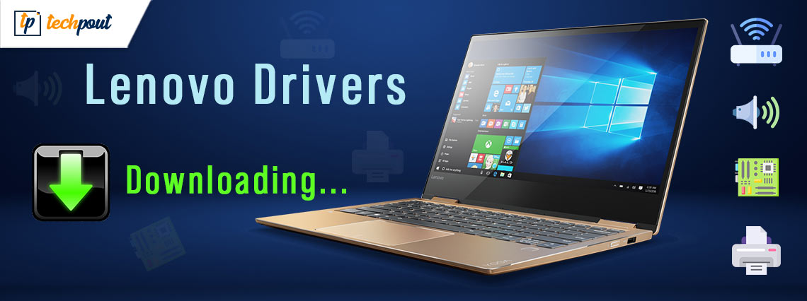 Lenovo Drivers Download and Update For Windows 10, 8, 7