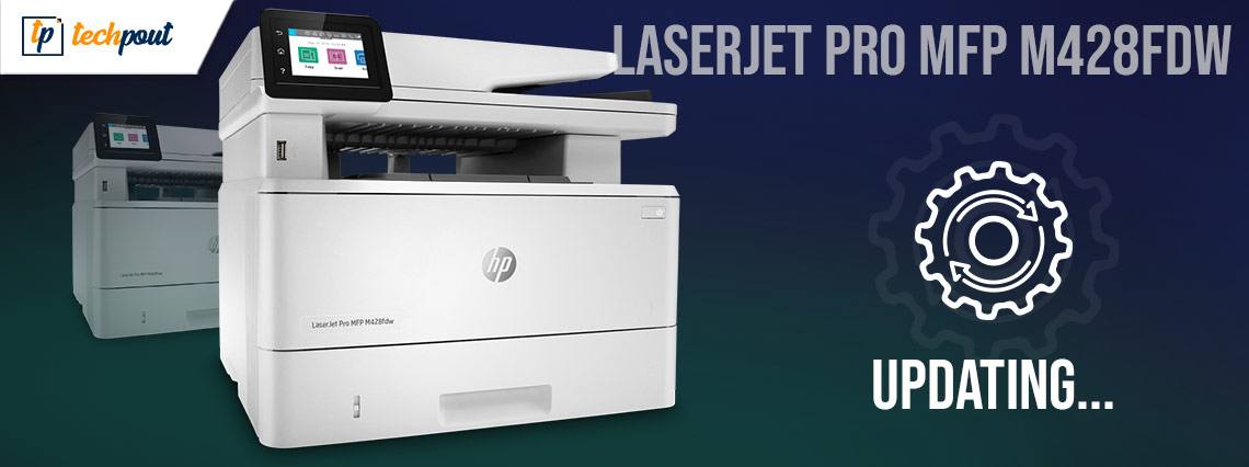 HP LaserJet Pro MFP M428fdw Driver Download, Install & Update