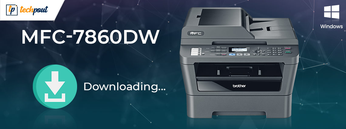 install brother printer driver mfc 7860dw