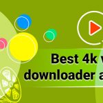 8 Best 4k Video Downloader Alternative for Windows & MAC