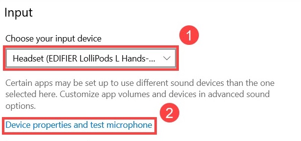 Choose Input Device then Click on Device Properties and Test Microphone