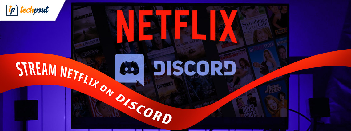 Complete Guide on How to stream Netflix on Discord