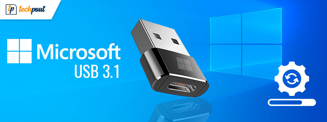 Microsoft USB 3.1 Driver Download, Install, Update on Windows | TechPout