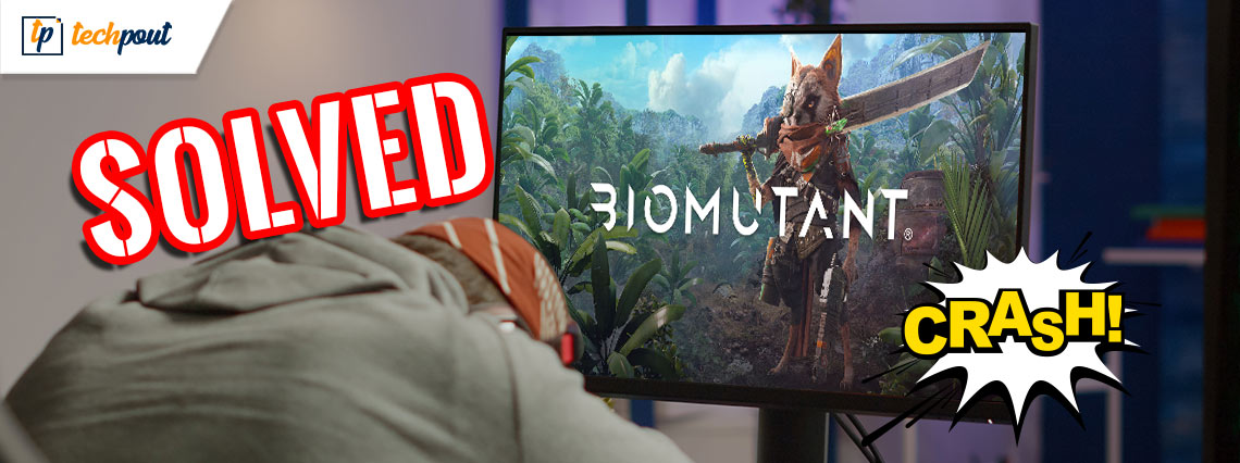 How to Fix Biomutant Crashing Problem on Windows PC {SOLVED}