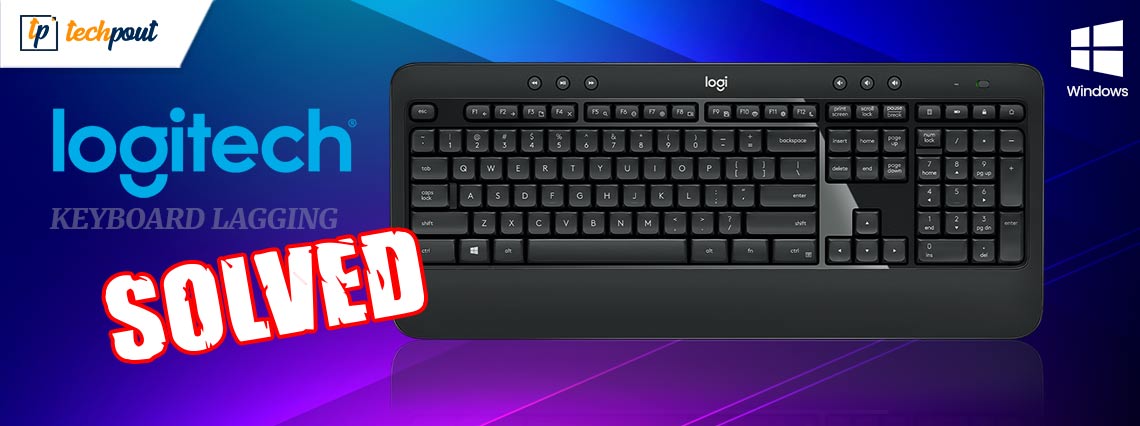 How to Fix Logitech Keyboard Lagging on Windows 10, 8, 7 PC [SOLVED]
