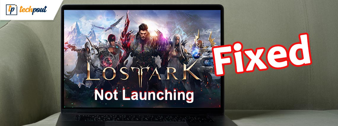 How to Fix Lost Ark Not Launching in 2022 (100% Working)