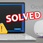 How to Fix Oculus Software Not Installing on Windows PC [SOLVED]