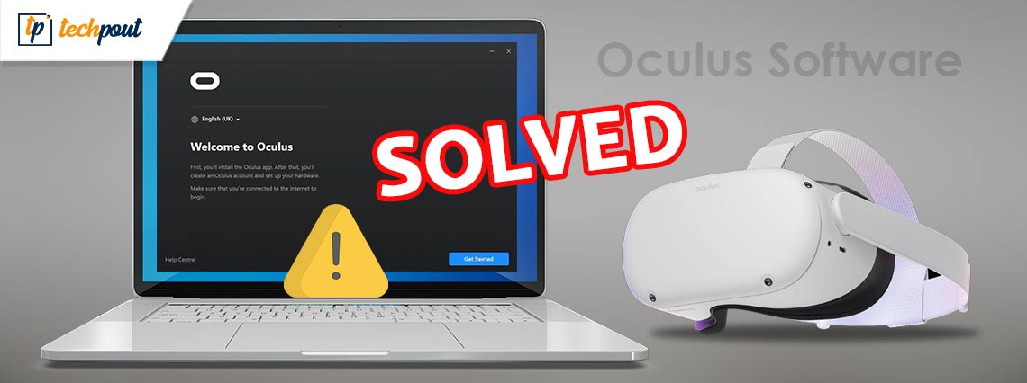 How to Fix Oculus Software Not Installing on Windows PC [SOLVED]
