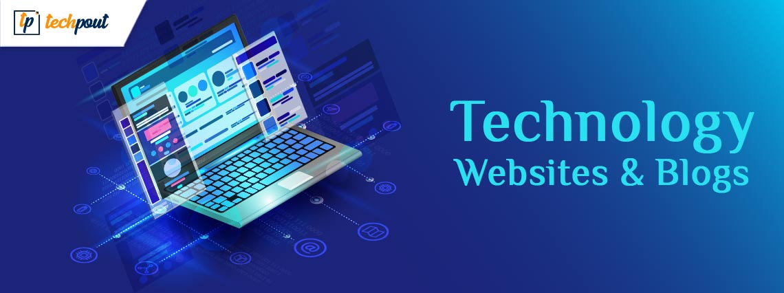 Top 10 Technology Websites and Blogs in 2022 | Best Tech Giants