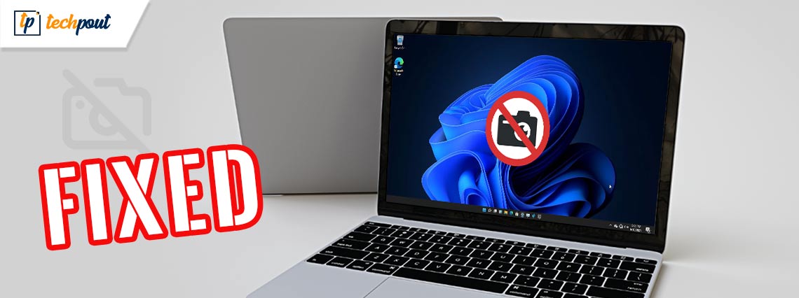 How to Fix Windows 11 Camera Not Working - Quickly and Easil