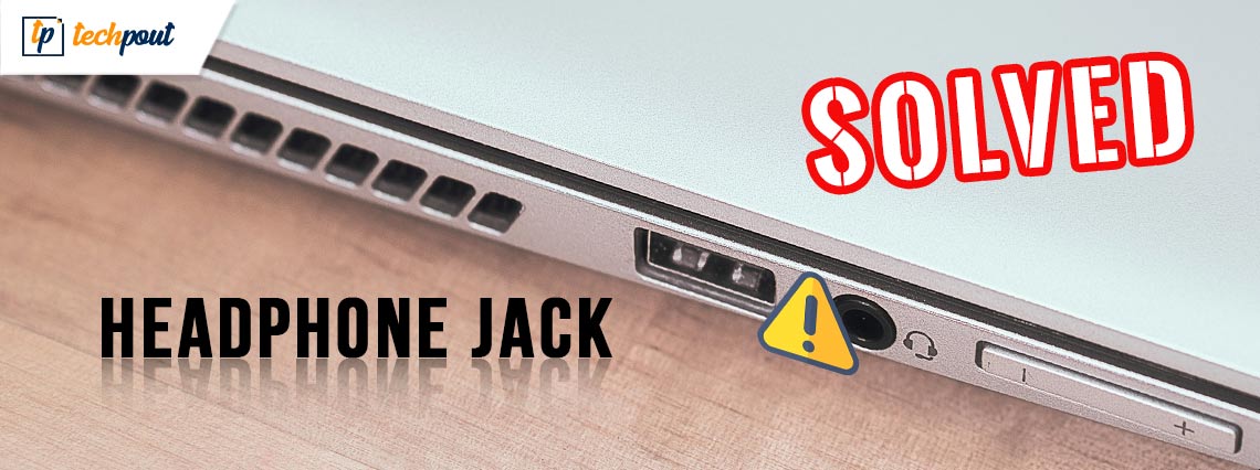 How to Fix Headphone Jack Not Working On Laptop [SOLVED]