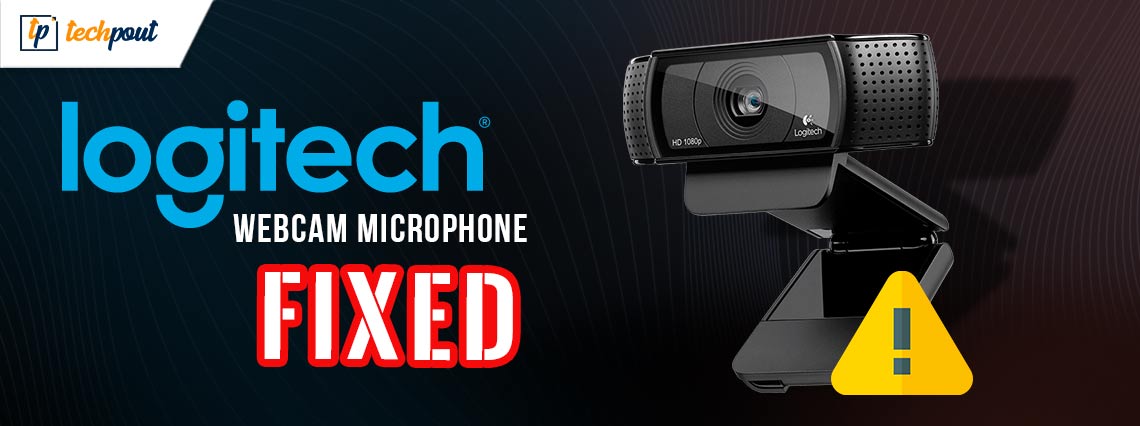 How to Fix Logitech Webcam Microphone Not Working
