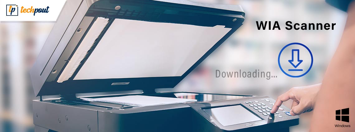 Download & Install WIA Scanner Driver for Windows 11, 10 [Easily]