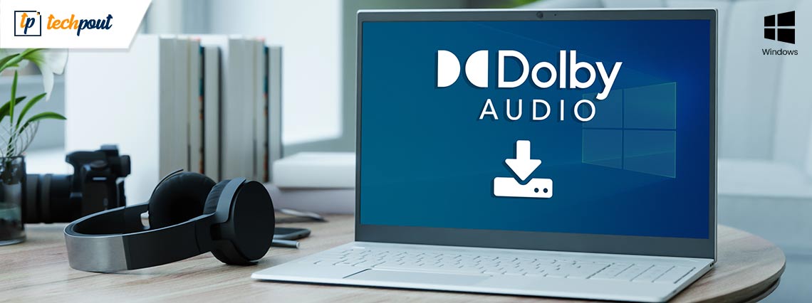 How to Download Dolby Audio Driver for Windows 11, 10